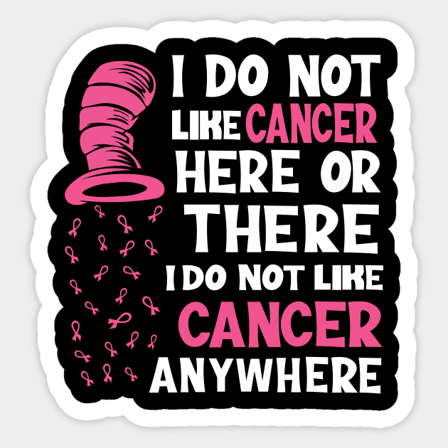 I don't like cancer here or there I do not like cancer anywhere Sticker by first12